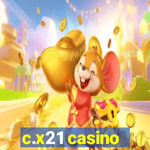 c.x21 casino